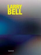Couverture du livre « Larry Bell » de Marie De Brugerolle aux éditions Les Presses Du Reel