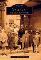 Couverture du livre « Valencay et son canton » de Dumont Michel et Josette Dumont aux éditions Editions Sutton