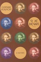 Couverture du livre « Si Je Devais... » de Germaine Beaumont aux éditions Le Dilettante