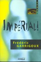 Couverture du livre « Imperial » de Frederic Garrigoux aux éditions Petrelle