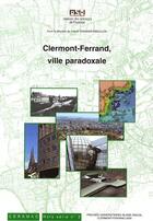 Couverture du livre « Clermont-Ferrand ; ville paradoxale » de Franck Chignier-Riboulon aux éditions Pu De Clermont Ferrand