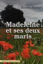Couverture du livre « Madeleine et ses deux maris » de Eveline Thomer aux éditions Geste