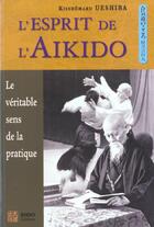 Couverture du livre « L'esprit de l'aikido » de Kisshomaru Ueshiba aux éditions Budo