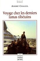 Couverture du livre « Voyage chez les derniers lamas tibétains » de Andre Chaleil aux éditions Editions De Paris