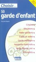 Couverture du livre « Choisir sa garde d'enfant » de Francoise Depre aux éditions Declics