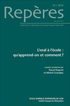 Couverture du livre « Repères, n° 54/2016 : L'oral à l'école : qu'apprend-on et comment ? » de Grand Dupont Pascal aux éditions Ens Lyon