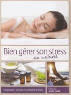 Couverture du livre « Bien gérer son stress au naturel » de  aux éditions Marie-claire
