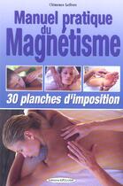 Couverture du livre « Manuel pratique du magnetisme » de Clemence Lefevre aux éditions Exclusif