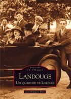 Couverture du livre « Landouge ; un quartier de Limoges » de Jean-Francois Pons aux éditions Editions Sutton