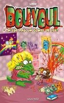 Couverture du livre « Bouyoul t.2 ; Bouyoul n'est pas un conte de fées » de Loran aux éditions Petit A Petit