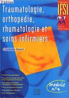 Couverture du livre « Traumatologie orthopedie rhumatologie et soins infirmiers 3eme edition » de Editions Lamarre aux éditions Lamarre