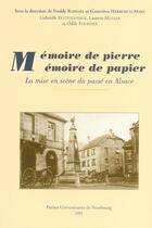 Couverture du livre « Mémoire de pierre, mémoire de papier : La mise en scène du passé en Alsace » de Herb Raphael Freddy aux éditions Pu De Strasbourg