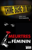 Couverture du livre « Crimes en belgique : meurtres au feminin » de Pierre Guelff aux éditions Pixl