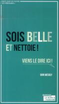 Couverture du livre « Sois-belle et nettoie ! » de Ouri Wesoly aux éditions La Boite A Pandore