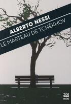 Couverture du livre « Le marteau de Tchekhov » de Alberto Nessi aux éditions Zoe