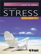 Couverture du livre « Maîtriser votre stress » de David Posen aux éditions Broquet