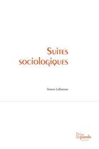 Couverture du livre « Suites sociologiques » de Laflamme Simon aux éditions Editions Prise De Parole
