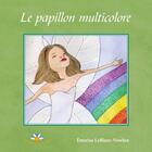 Couverture du livre « Le papillon multicolore » de Leblanc-Nowlan Emeri aux éditions Bouton D'or Acadie