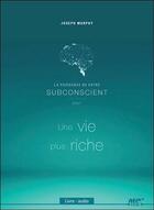 Couverture du livre « La puissance de votre subconscient pour une vie plus riche - livre audio cd mp3 » de Joseph Murphy aux éditions Ada