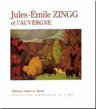 Couverture du livre « Jules-Emile Zingg et l'Auvergne » de Jean-Pierre Zingg aux éditions Avant Et Apres