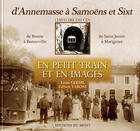 Couverture du livre « D'annemasse a samoens et sixt, en petit train et en ima » de Taroni/Gerdil aux éditions Du Mont