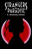 Couverture du livre « Strangers in paradise t.5 : ennemies intimes » de Terry Moore aux éditions Kymera