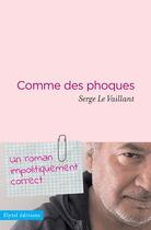 Couverture du livre « Comme des phoques » de Le Vaillant Serge aux éditions Elytel