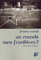 Couverture du livre « Un monde sans frontières ? » de Jerome Esnouf aux éditions Abeille Et Castor
