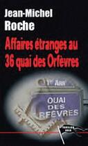 Couverture du livre « Affaires étranges au 36 quai des Orfèvres » de Jean-Michel Roche aux éditions Pavillon Noir