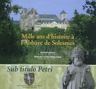 Couverture du livre « Mille ans d'histoire à l'abbaye de Solesmes » de Barbeau Thierry aux éditions Solesmes