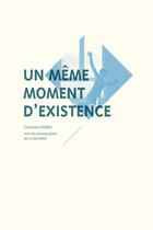 Couverture du livre « Un même moment d'existence » de Lin Delpierre et Genevieve Pernin aux éditions Mediapop