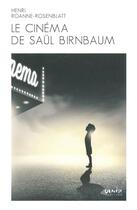 Couverture du livre « Le cinéma de Saül Birnbaum » de Henri Roanne-Rosenblatt aux éditions Genese