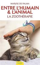 Couverture du livre « Entre l'humain et l'animal ; la zoothérapie » de Maryse De Palma aux éditions Ambre