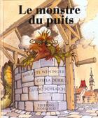 Couverture du livre « Le Monstre Du Puits » de Brigitte Weninger et Gisela Durr et Guido Schlaich aux éditions Nord-sud