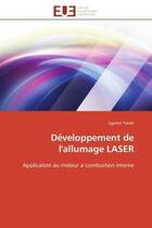 Couverture du livre « Developpement de l'allumage laser - application au moteur a combustion interne » de Ternel Cyprien aux éditions Editions Universitaires Europeennes