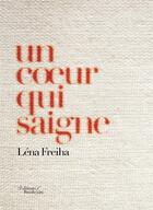 Couverture du livre « Un coeur qui saigne » de Lena Freiha aux éditions Baudelaire