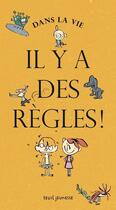 Couverture du livre « Dans la vie, il y a des règles ! » de Gilles Rapaport et Laurence Salaun aux éditions Seuil Jeunesse