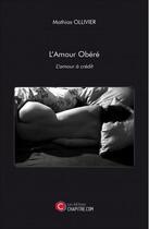 Couverture du livre « L'amour Obéré » de Mathias Ollivier aux éditions Chapitre.com