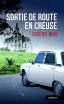 Couverture du livre « Sortie de route en Creuse » de Jacques Jung aux éditions Geste