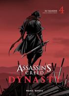 Couverture du livre « Assassin's Creed - dynasty Tome 4 » de Xu Xianzhe et Xiao Zhang aux éditions Mana Books