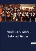 Couverture du livre « Selected stories » de Katherine Mansfield aux éditions Culturea