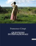 Couverture du livre « QUESTIONI INTERNAZIONALI » de Crispi Francesco aux éditions Culturea