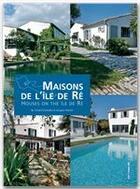 Couverture du livre « Maisons de l'île de Ré ; houses on the île de Ré » de Damolini/Florsch aux éditions Editions Pc