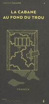 Couverture du livre « La cabane au fond du trou » de Franeck aux éditions Polystyrene