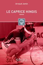 Couverture du livre « Le caprice d'Hingis » de Arnaud Jamin aux éditions Salto