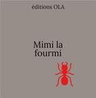 Couverture du livre « Mimi la fourmi » de  aux éditions Editions Ola