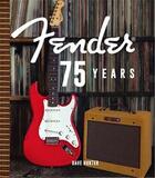 Couverture du livre « Fender : 75 years » de Hunter Dave aux éditions Quarry