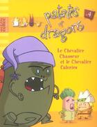 Couverture du livre « Patates et dragons t.4 ; le chevalier chasseur et le chevalier calories » de  aux éditions Le Livre De Poche Jeunesse