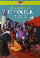 Couverture du livre « Le voleur de soie » de Truong/Weulersse aux éditions Le Livre De Poche Jeunesse