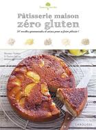 Couverture du livre « Pâtisserie maison ; zéro gluten » de Berengere Abraham aux éditions Larousse
